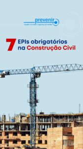 PREVENIR 7 EPIs CONSTRUÇÃO CIVIL (Story do Instagram)